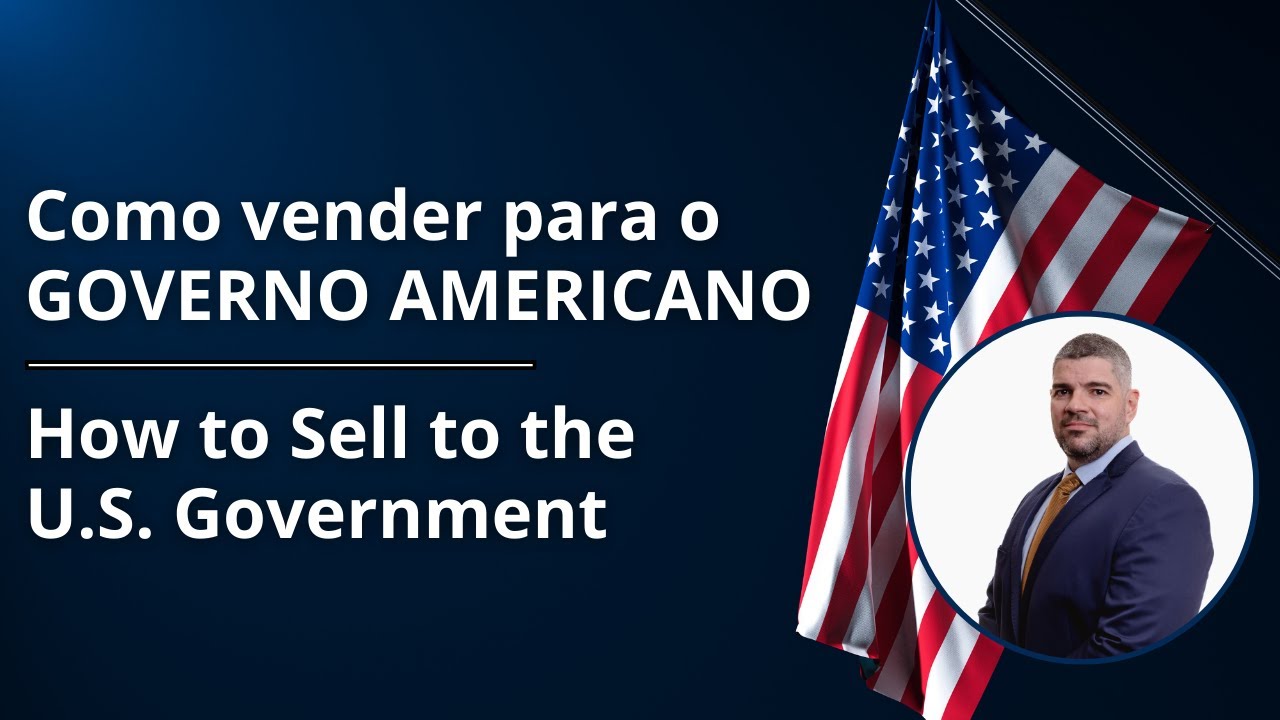 Como vender e contratar com o Governo dos EUA.