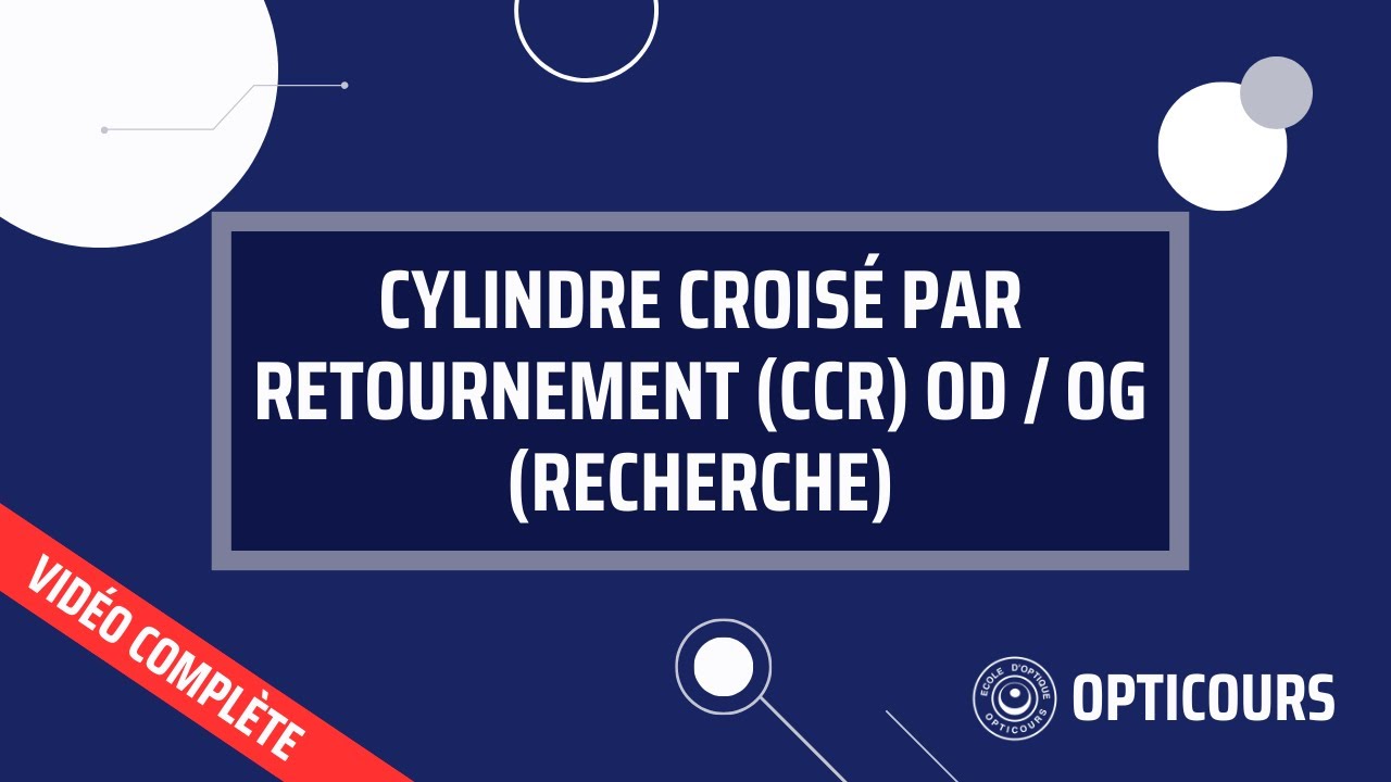 Cylindre Croisé par Retournement (CCR) OD / OG (Recherche) - Analyse de la Vision -  BTS OL