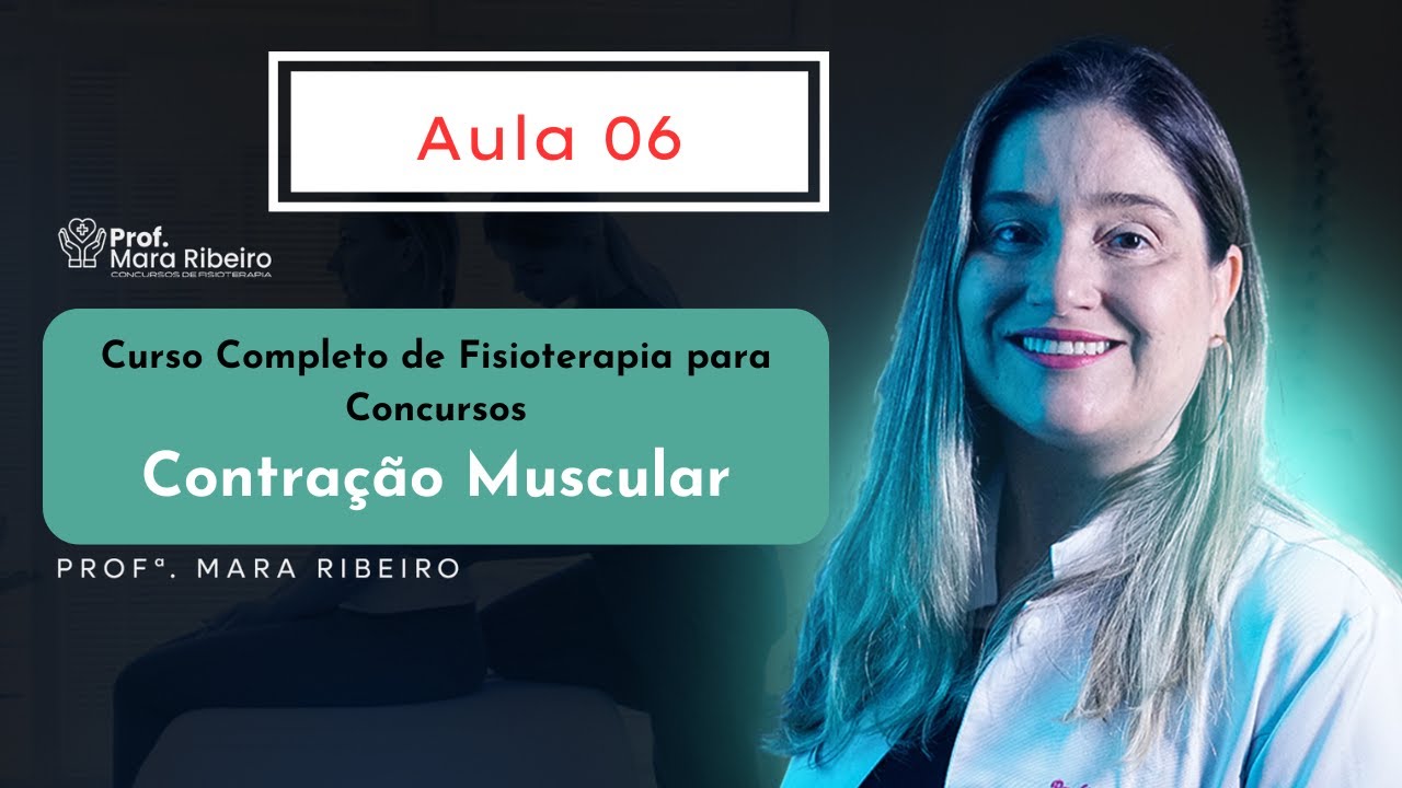 Curso Completo de Fisioterapia para Concursos - Contração Muscular (Fisiologia) - Aula 06