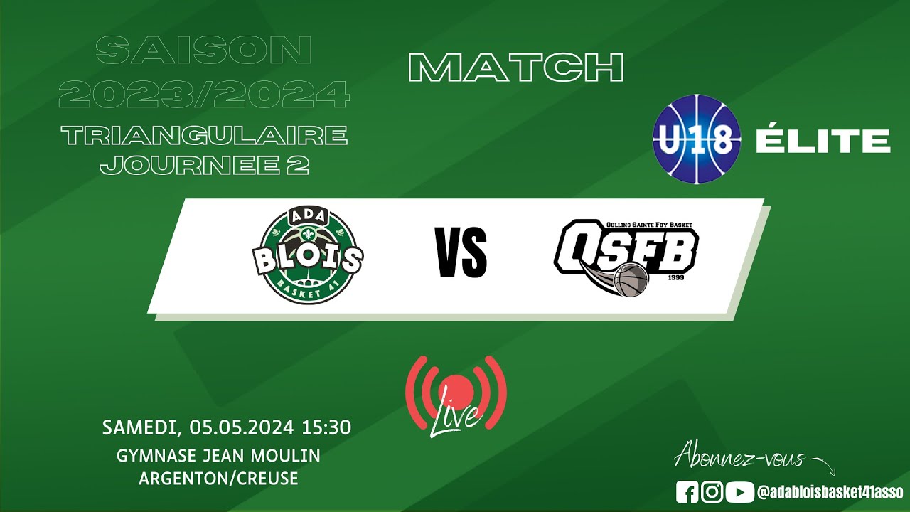 ADA BLOIS BASKET - OULLINS SAINTE FOY MATCH 2 TRIANGULAIRE 2023/2024 U18 ELITE  (live commenté)