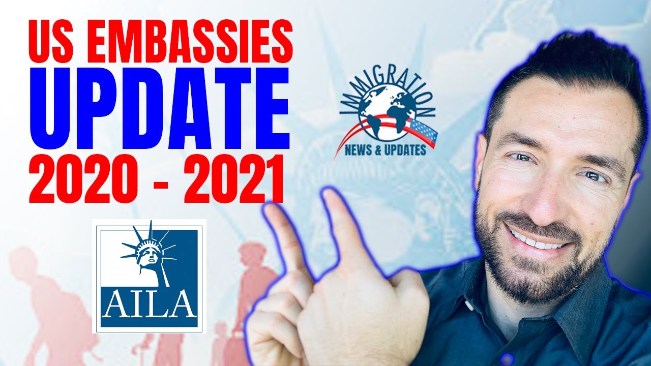 Immigration News and Updates: State Department US Embassies Update for 2020 to 2021 | USCIS NEWS
