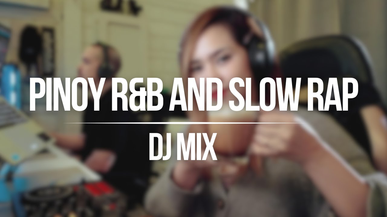 Pinoy Chill RnB and Slow Rap Mix! Slow kalye tunes muna tayo