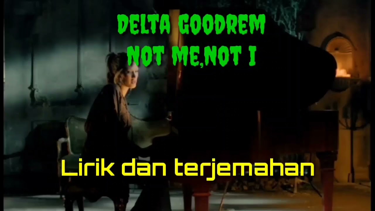 Delta Goodrem-Not Me,Not I-Lirik Dan Terjemahan(Bahasa Indonesia)