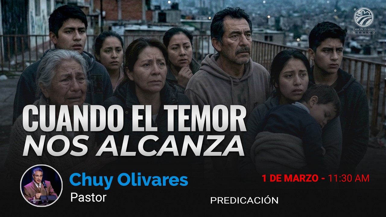 Chuy Olivares - Cuando el temor nos alcanza