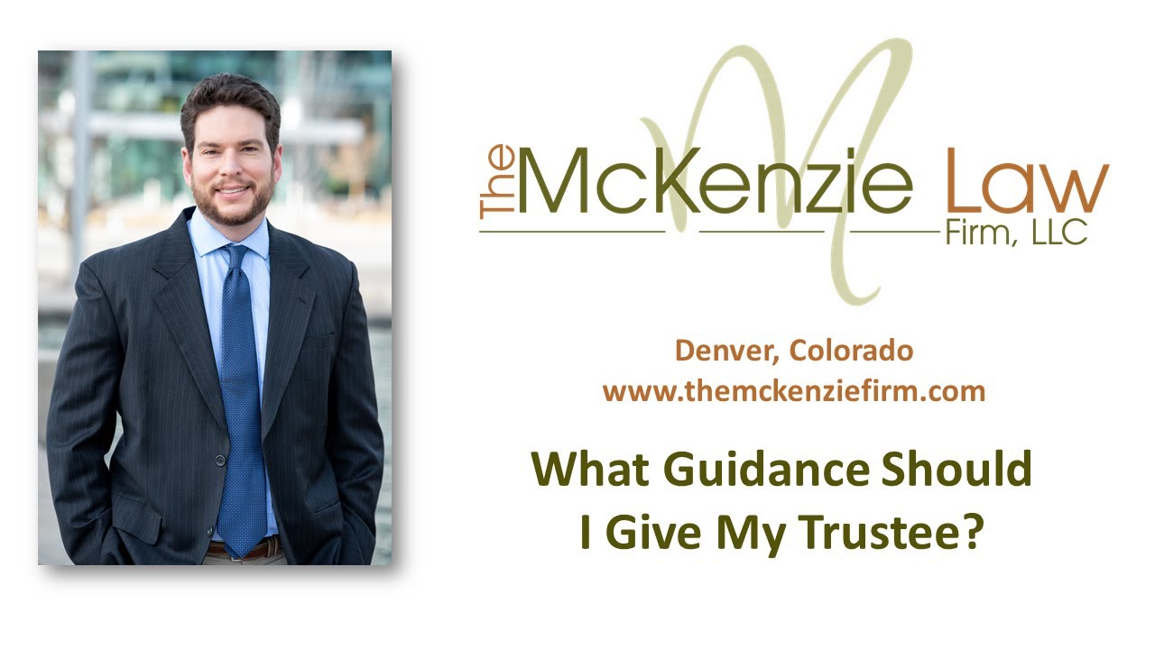 What Guidance Should I Give My Trustee?