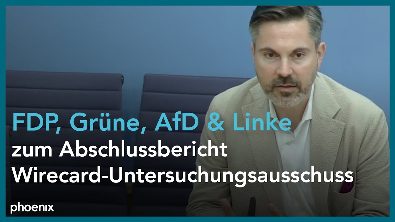 Wirecard: FDP, Linke, Gr&uuml;ne und AfD zum Abschlussbericht des U-Ausschusses am 22.06.21