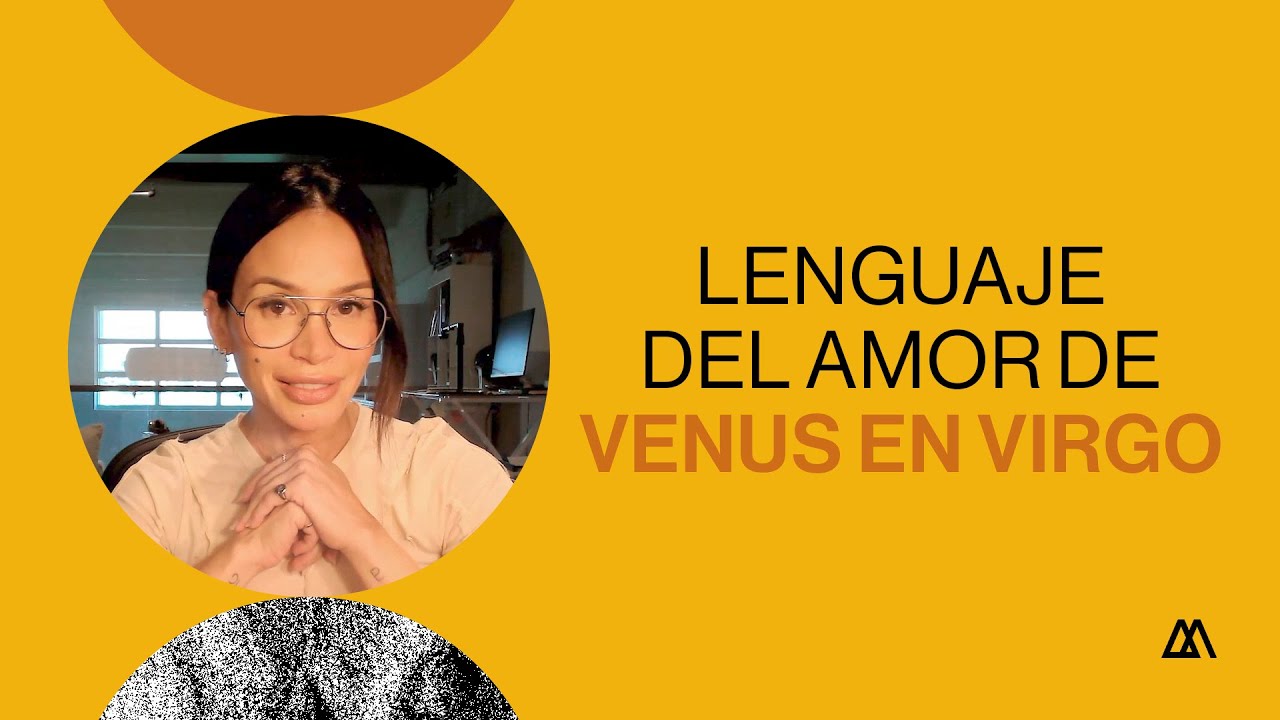 El lenguaje del amor de Venus en Virgo ♍