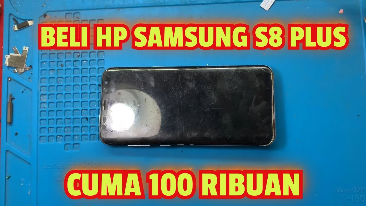 Beli HP SAMSUNG S8 PLUS CUMA 100 RIBUAN