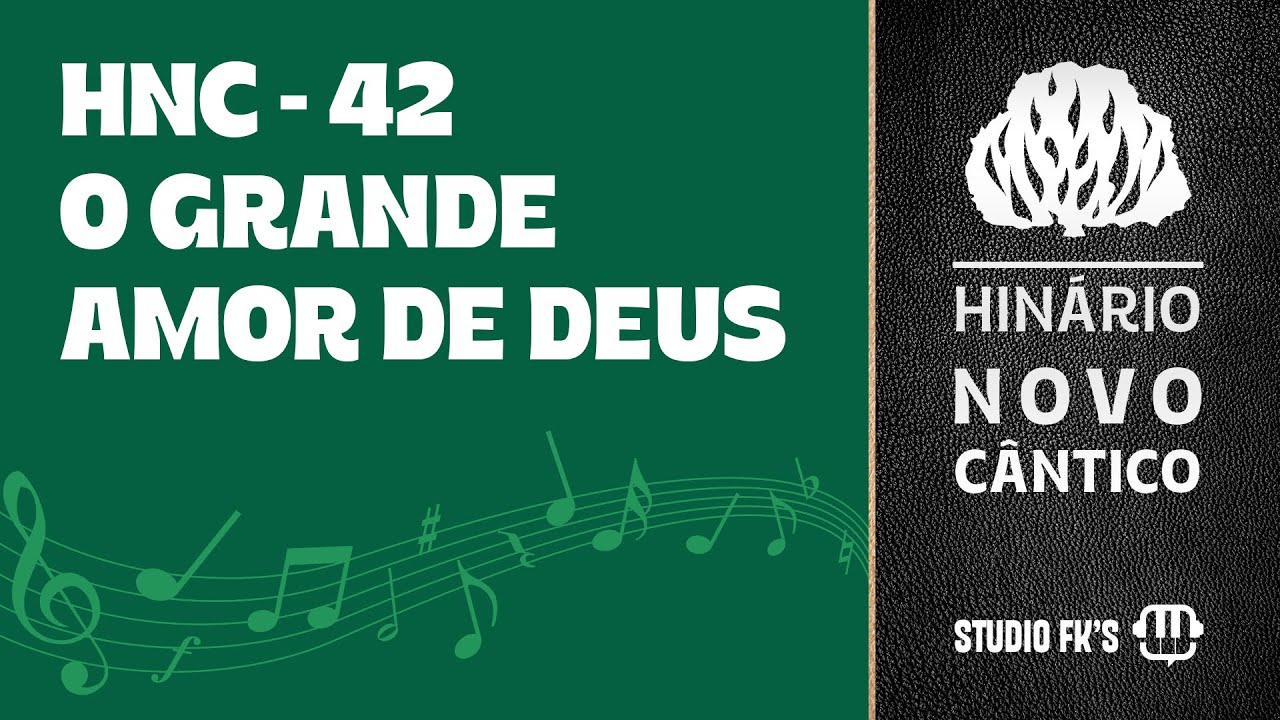HINÁRIO PRESBITERIANO – HNC 42 | O Grande Amor de Deus (Com Letra) – Novo Cântico