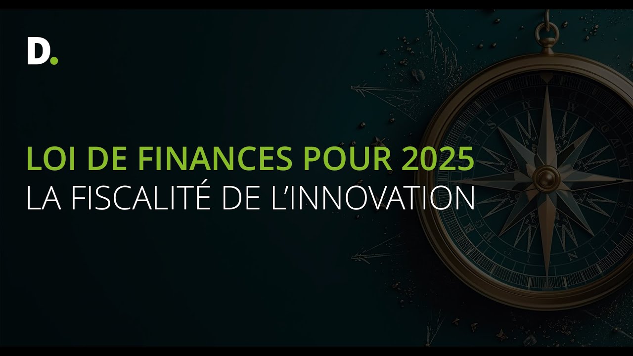 Loi de Finances pour 2025 : la fiscalité de l'innovation