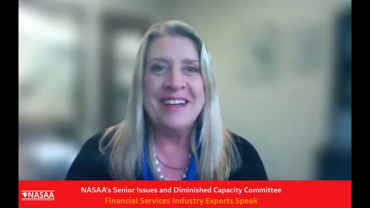 NASAA's Senior Issues and Diminished Capacity Committee Presents: Financial Services Experts Speak