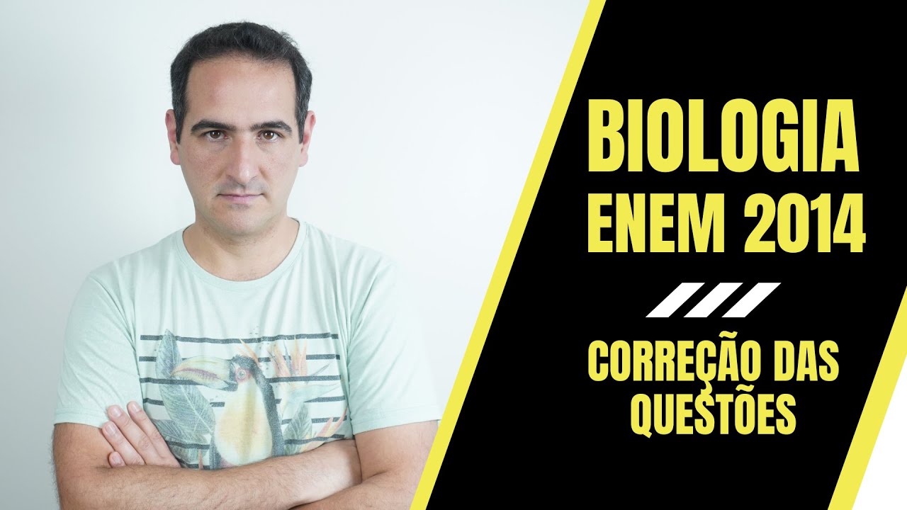 ENEM 2014 - BIOLOGIA - CORREÇÃO - PROF. SANABRIA - MOTTOLA Disciplinas para Vestibulares
