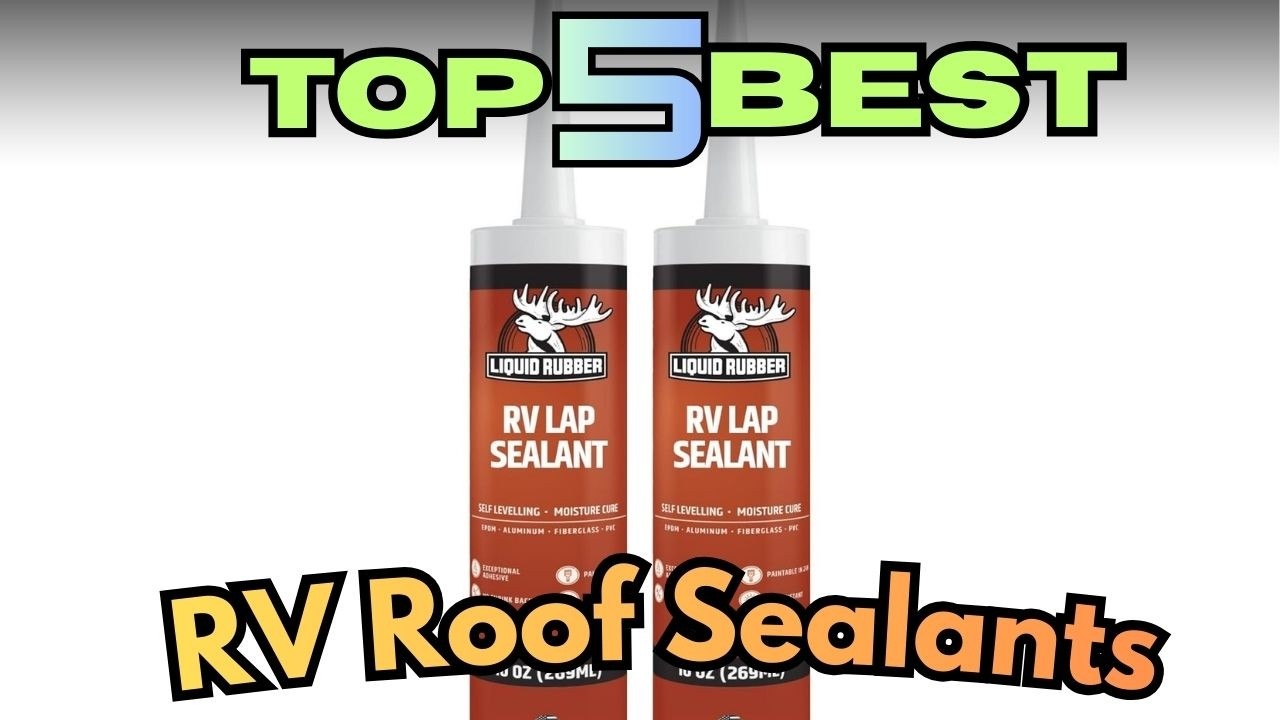 5 Best Liquid Rubber RV Roof Sealants in 2026 with Prices List  — Waterproofing & Long Term Protecti