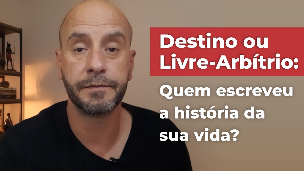 Destino ou Livre-Arbítrio: Quem escreveu a história da sua vida?