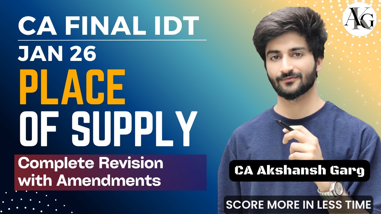 Place of Supply | Complete Revision | CA Final IDT Revision Jan'26 | CA Akshansh Garg