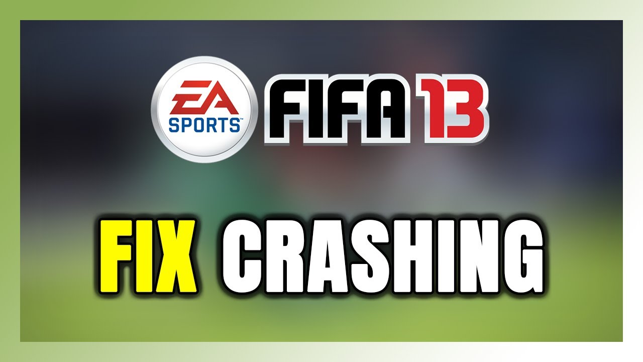 Как исправить сбои в FIFA 13