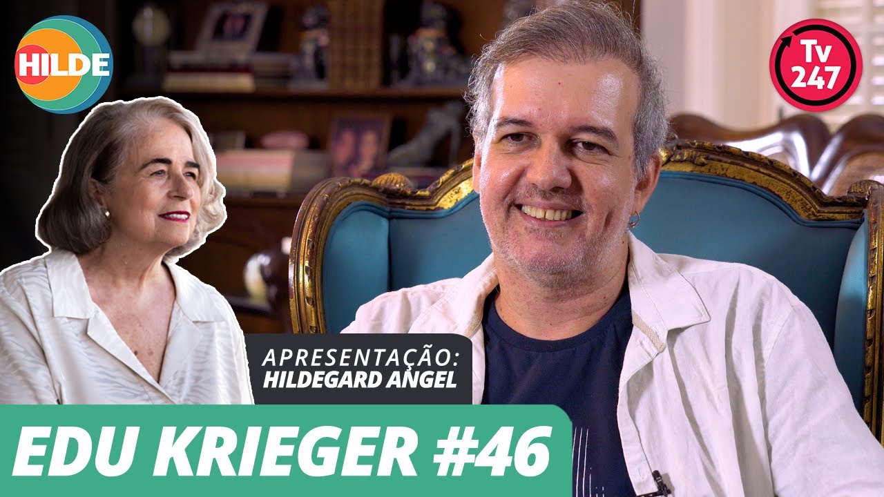 Conversas com Hildegard Angel - Edu Krieger #46
