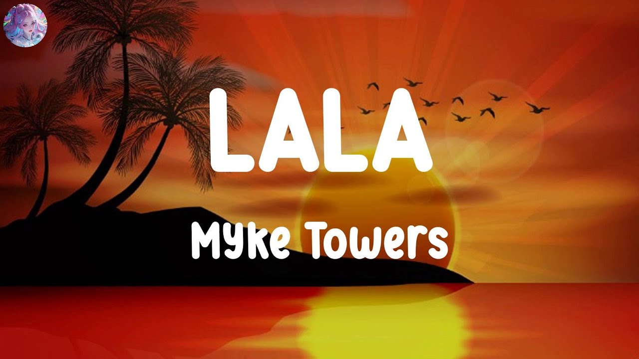 [ Letra ] Myke Towers - LALA \\ Madre Latina