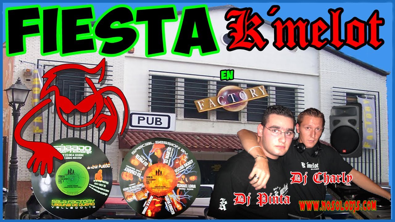 DJ Charly & DJ Pinta@Fiesta Kmelot (Sala Factory 10-9-05)