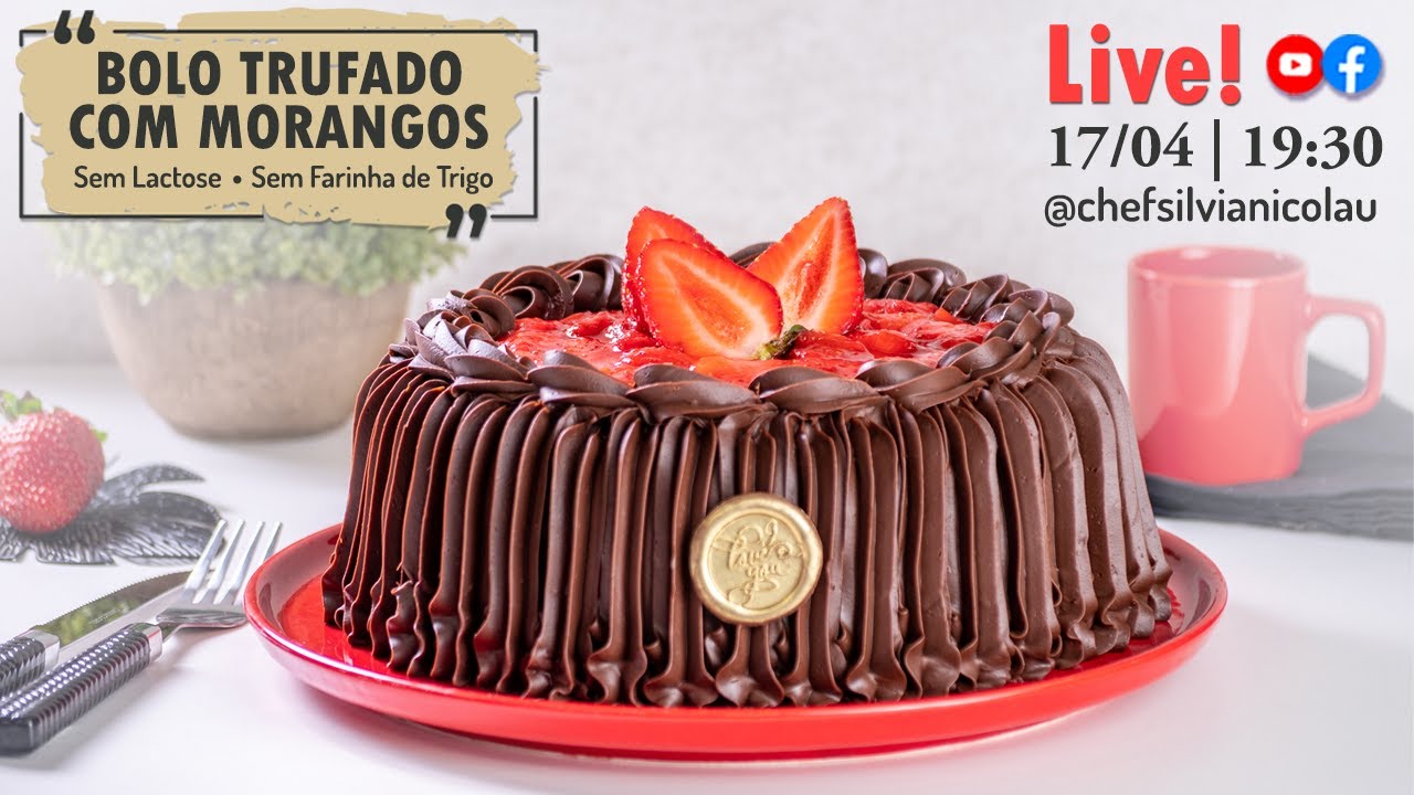 🔴 LIVE - BOLO TRUFADO COM MORANGOS [sem lactose e sem farinha de trigo] - Chef Silvia Nicolau