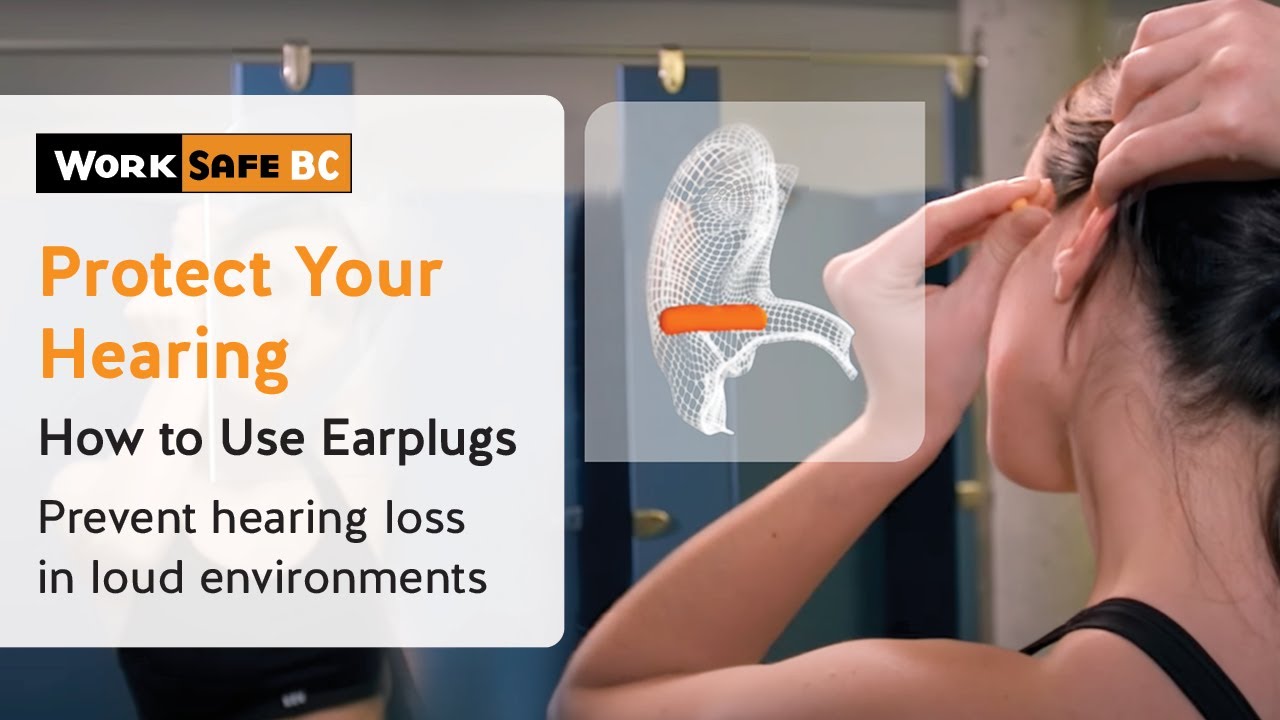 Protect Your Hearing: How to Use Earplugs | WorkSafeBC