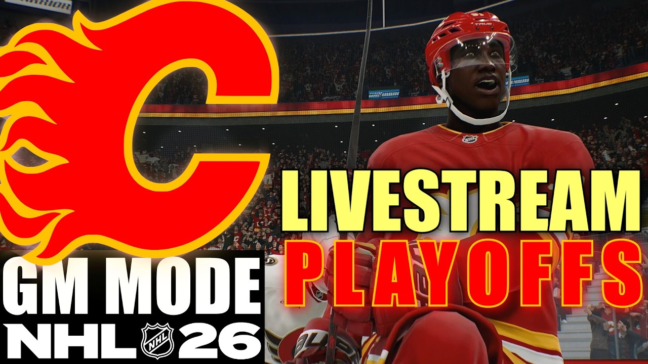PLAYOFFS - NHL 26 - Calgary Flames - GM Mode Commentary ep 23 - FULL STREAM