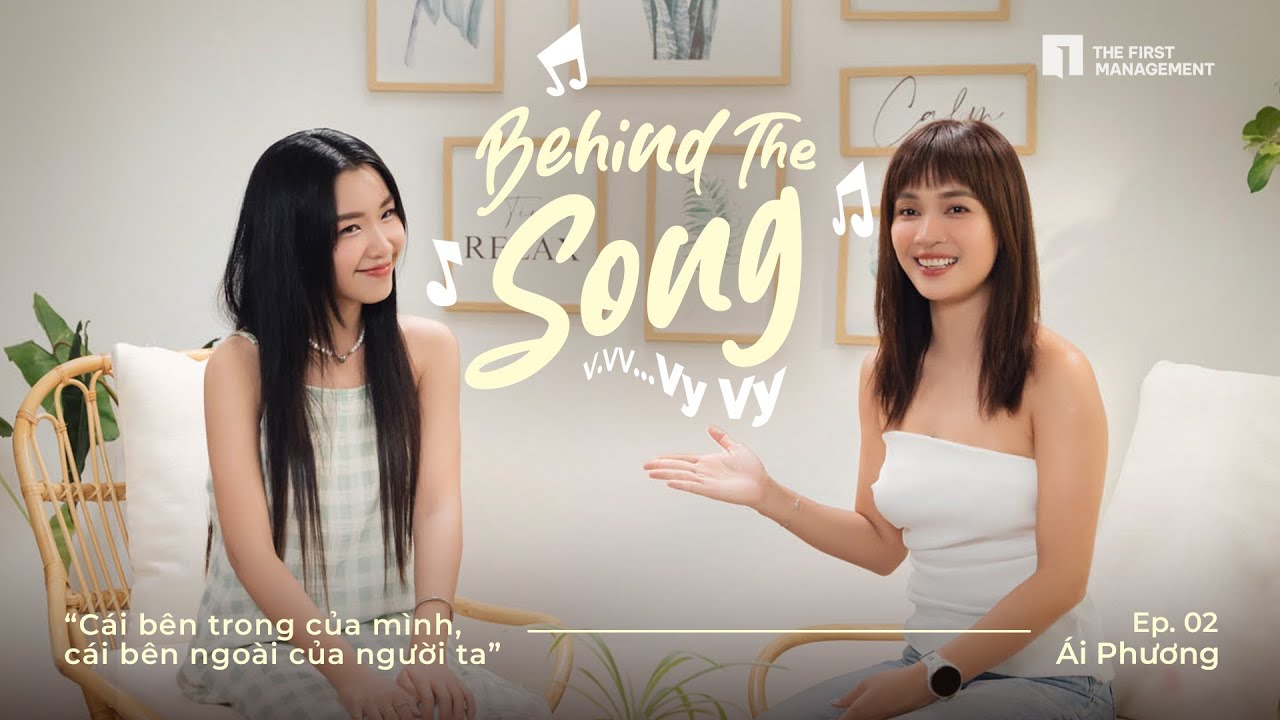 Bên trong của mình, bên ngoài của người ta - Ái Phương | Behind The Song | v.vv... Vy Vy - Ep.02