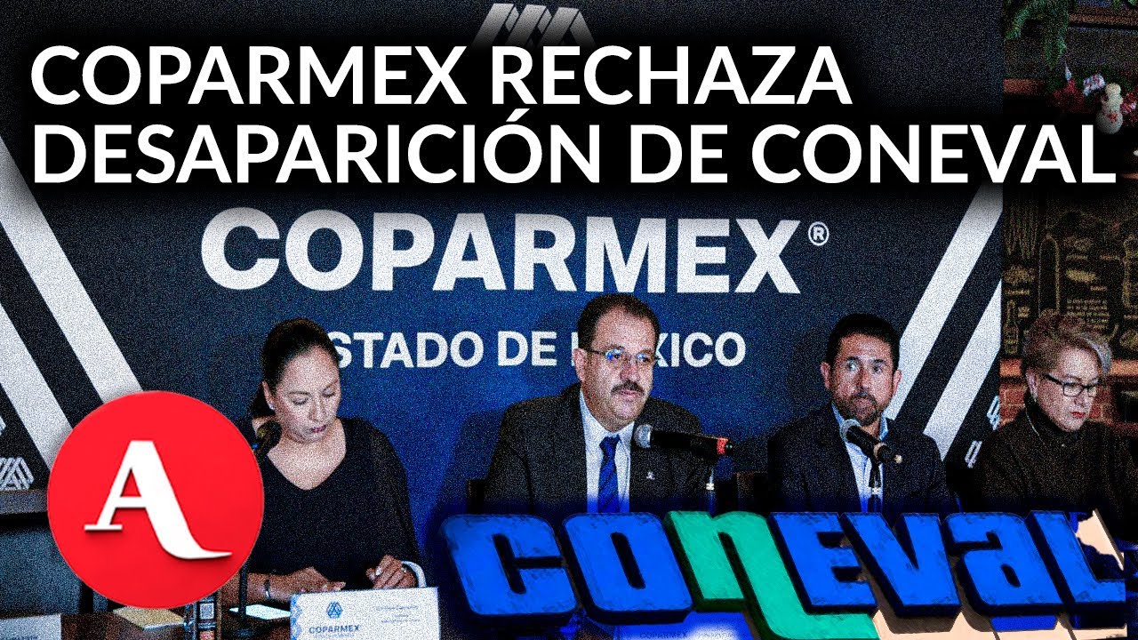 Coparmex rechaza desaparici&oacute;n de Coneval | Comunicado completo