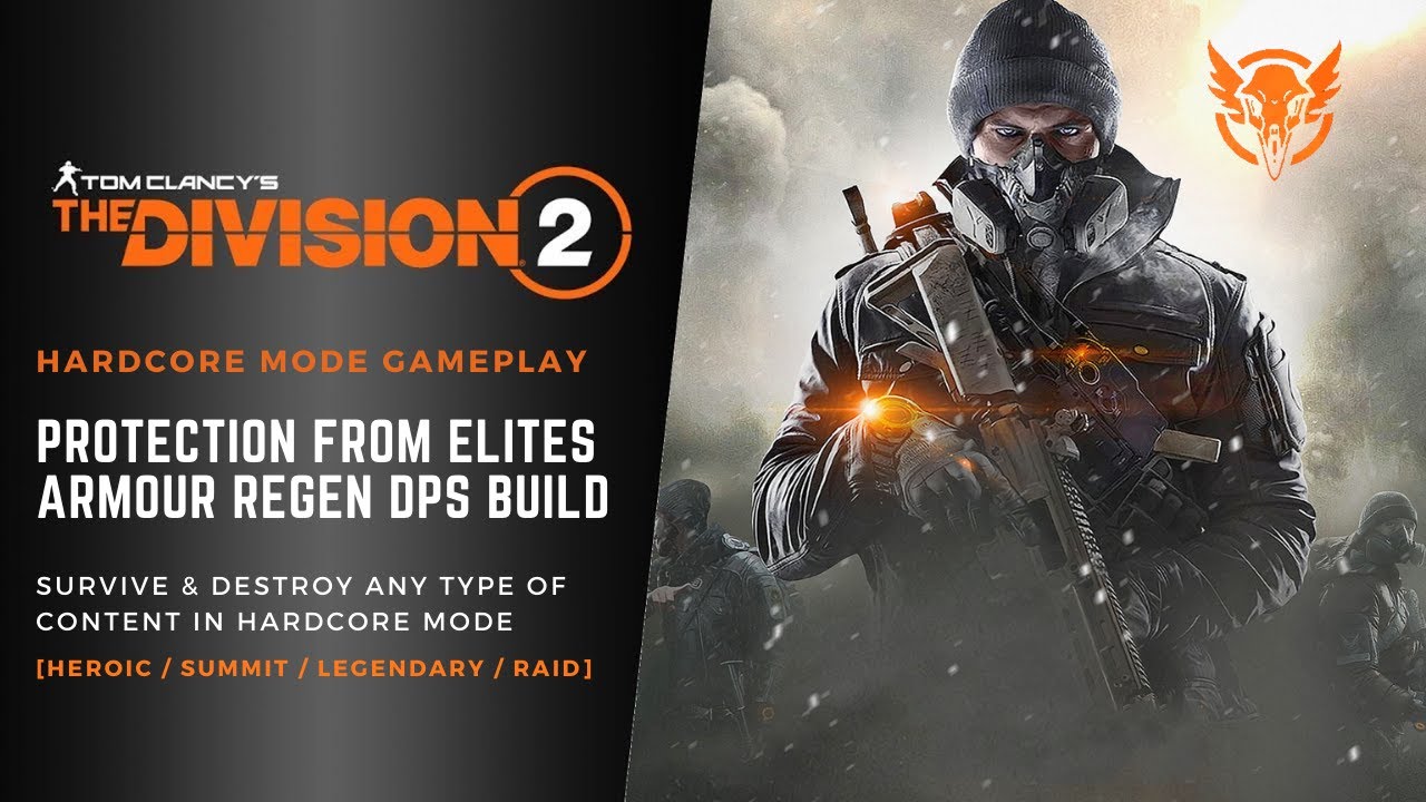 THE DIVISION 2  |  SURVIVE & DESTROY ANY CONTENT IN HARDCORE MODE  | PFE - ARMOUR REGEN - DPS BUILD