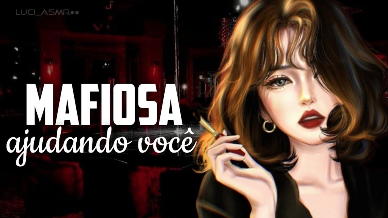 MAFIOSA AJUDANDO VOCÊ [CRIMINAL AND LOVE ] [ PT-BR]