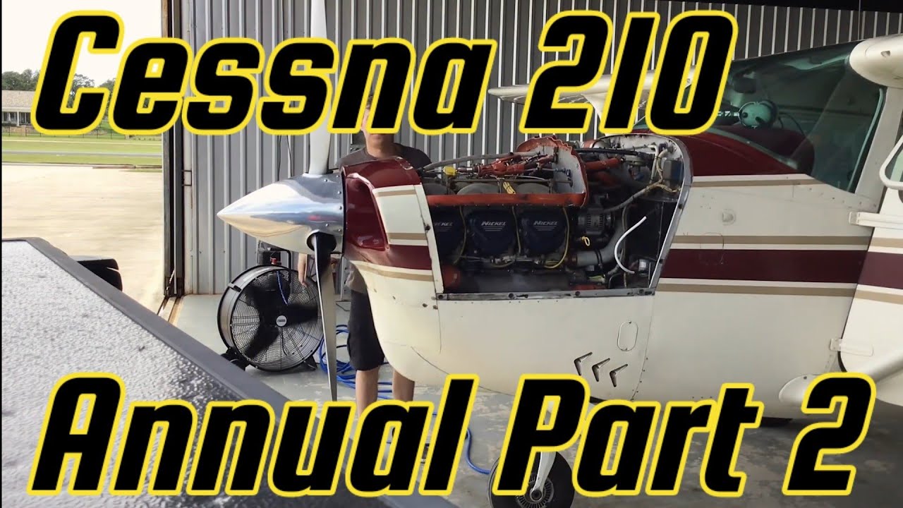 Cessna 210 Annual Part 2!