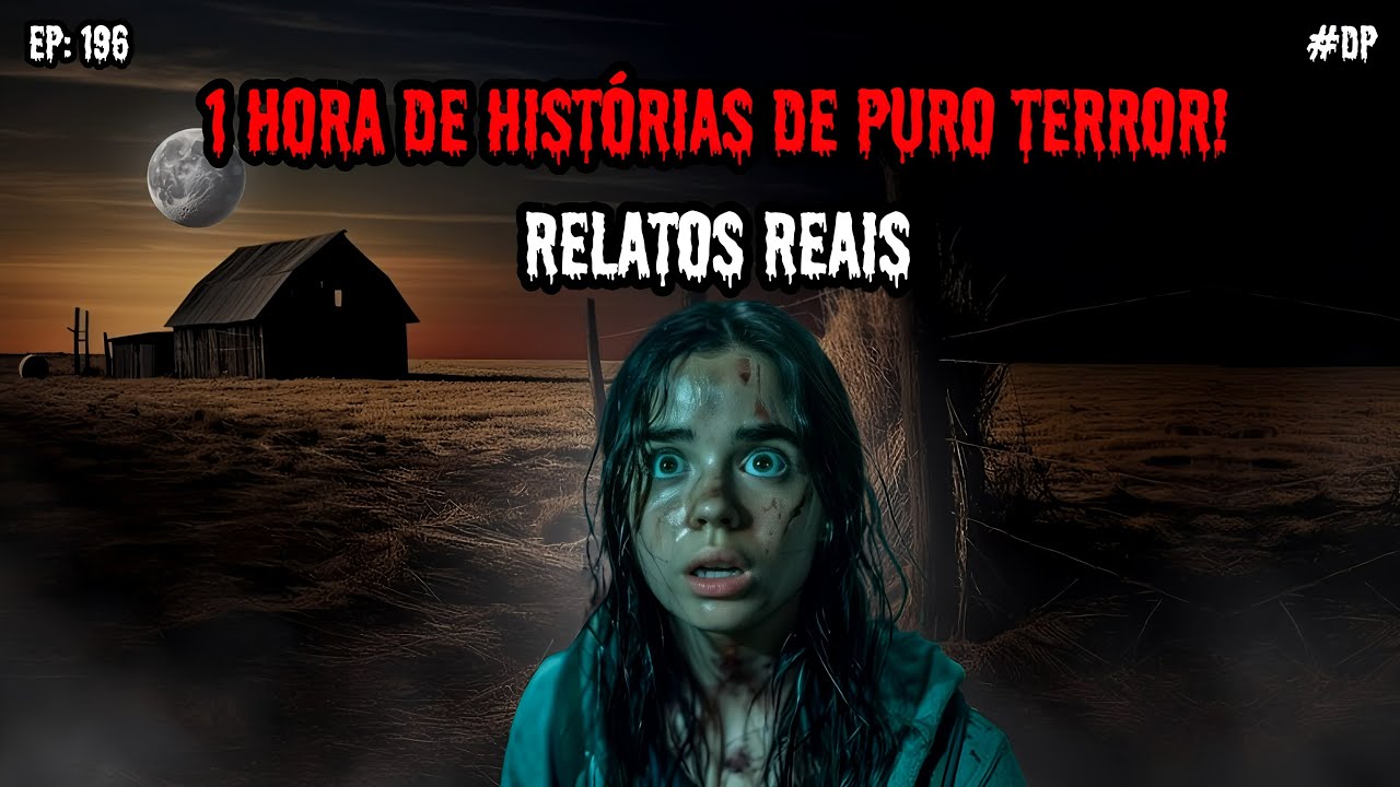 1 HORA DE TERROR - 6 RELATOS REAIS | EP.196 #dp
