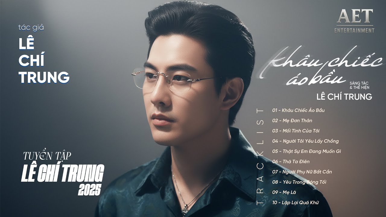 Khâu Chiếc Áo Bầu , Mẹ Đơn Thân..... |  Danh sách nhạc của '' Lê Chí Trung '' |TOP 10 Bài Hát