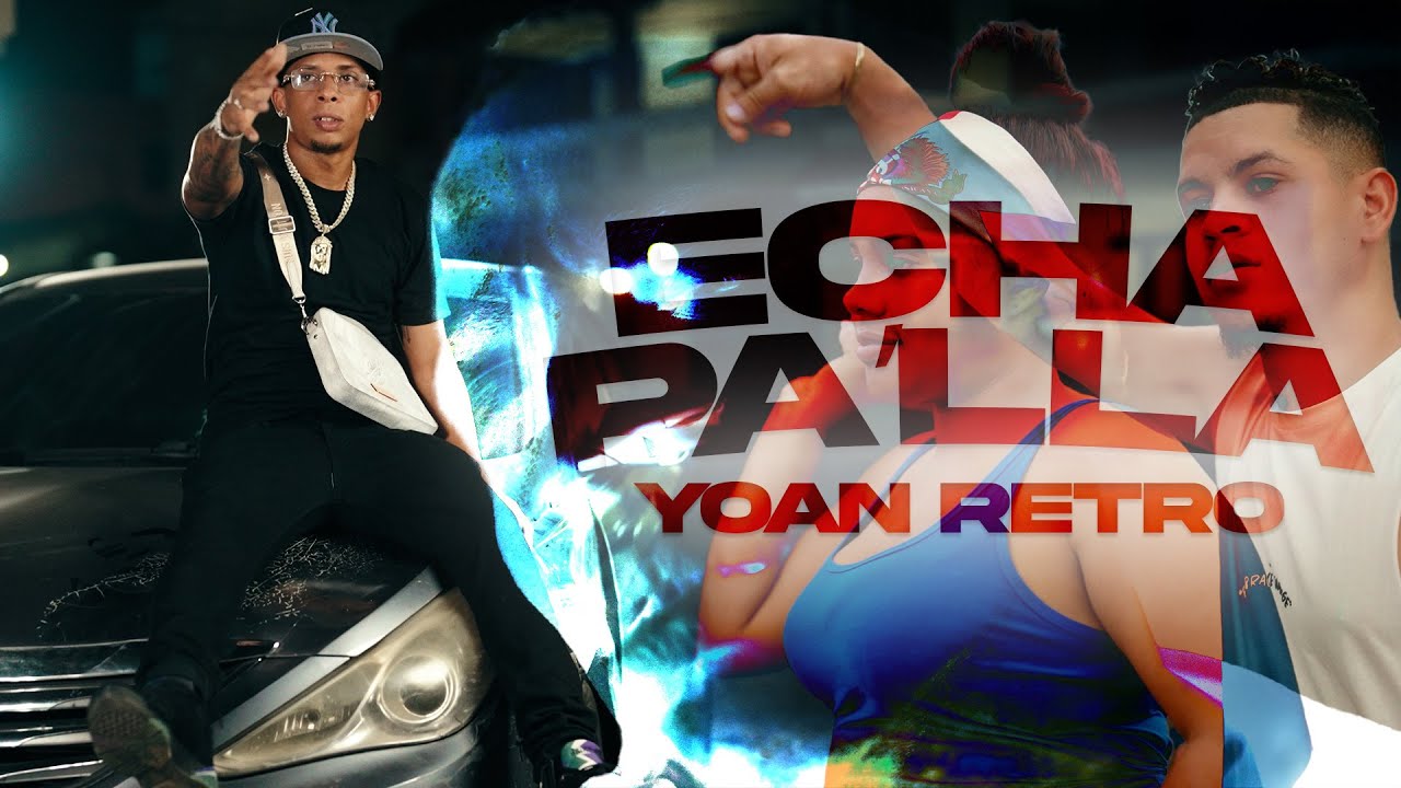 Yoan Retro - Echa Pa'lla 🚕 (Video Oficial)