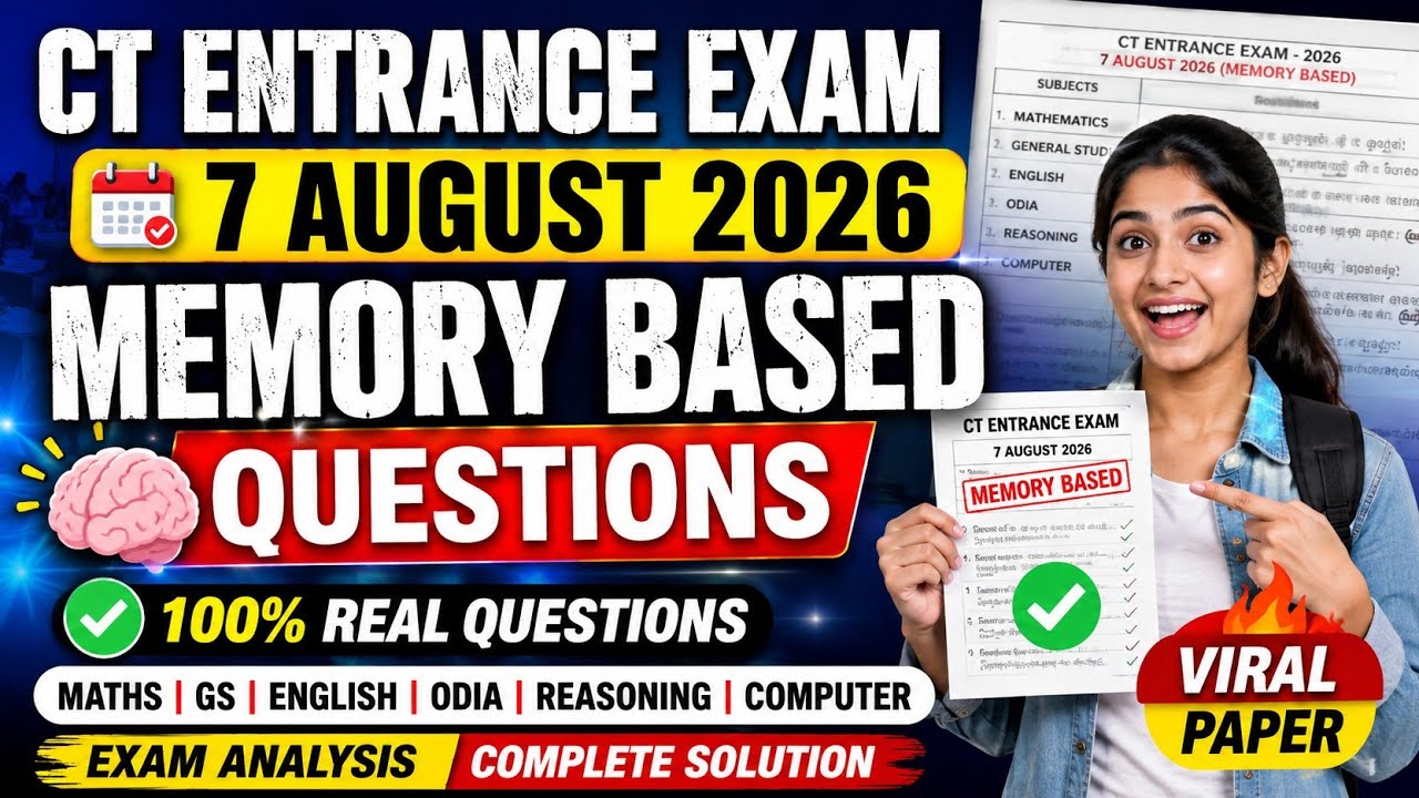 CT Entrance Exam 2026 ଆଜି ଆସିଥିବା ପ୍ରଶ୍ନ| 7 August Memory Based Questions All Shift | Analysis | 