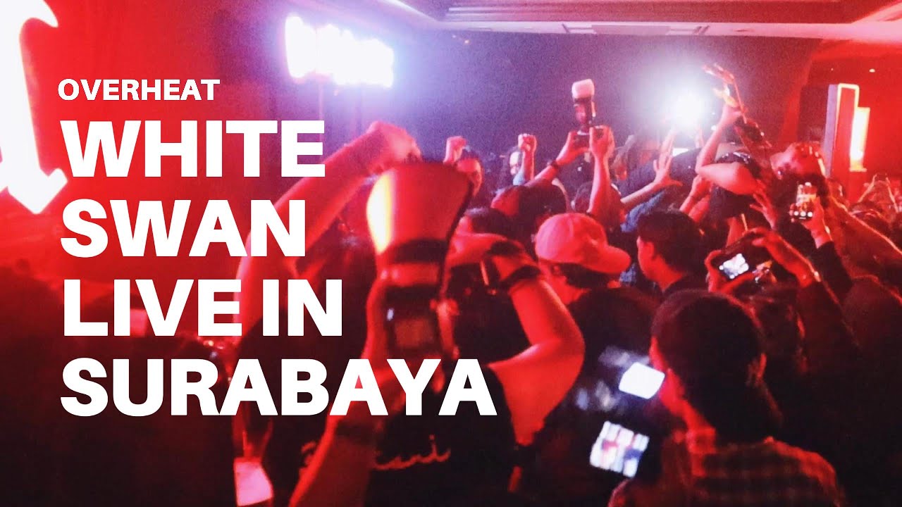 White Swan (Live in Surabaya) - Overheat