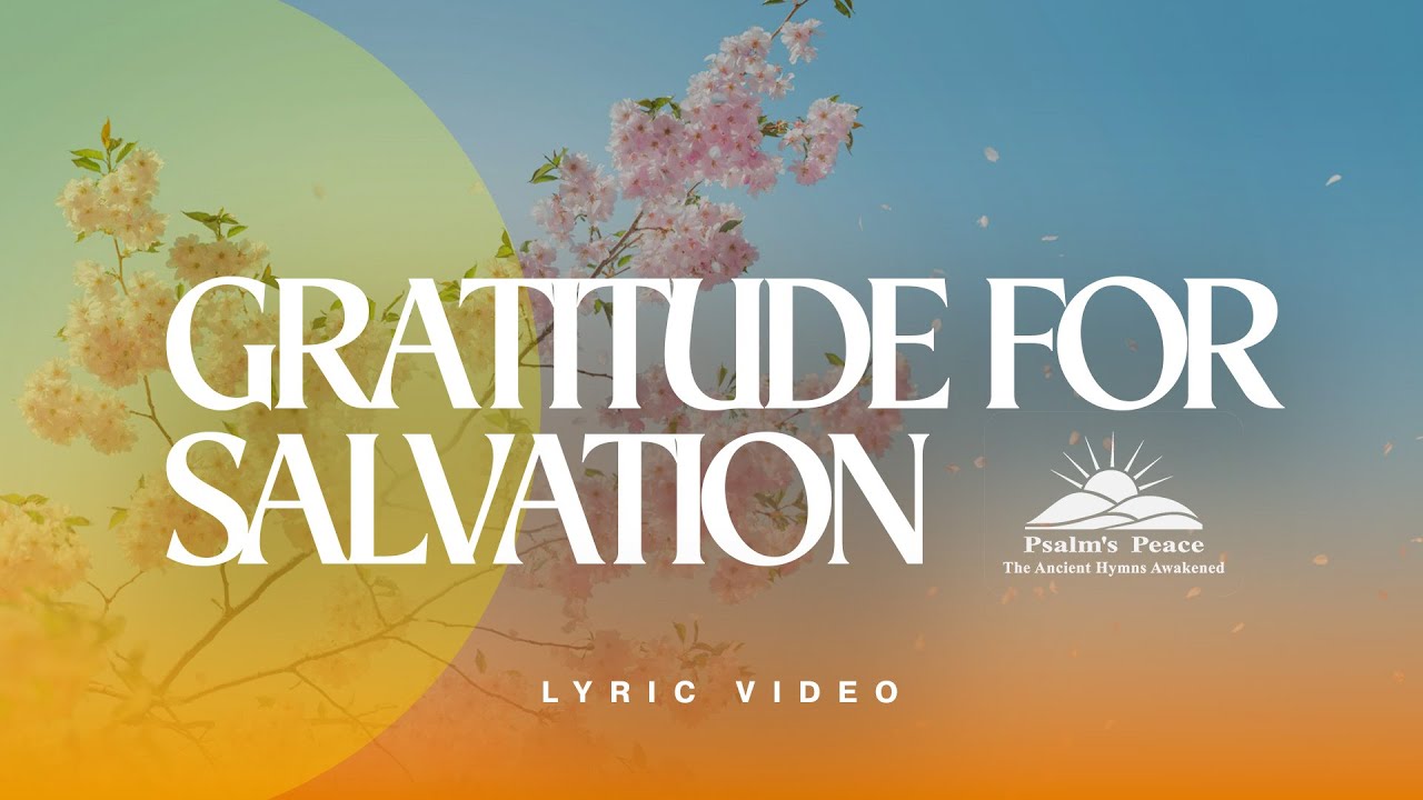 Psalm 116 KJV Song - I Love the Lord, Because | Psalms Peace