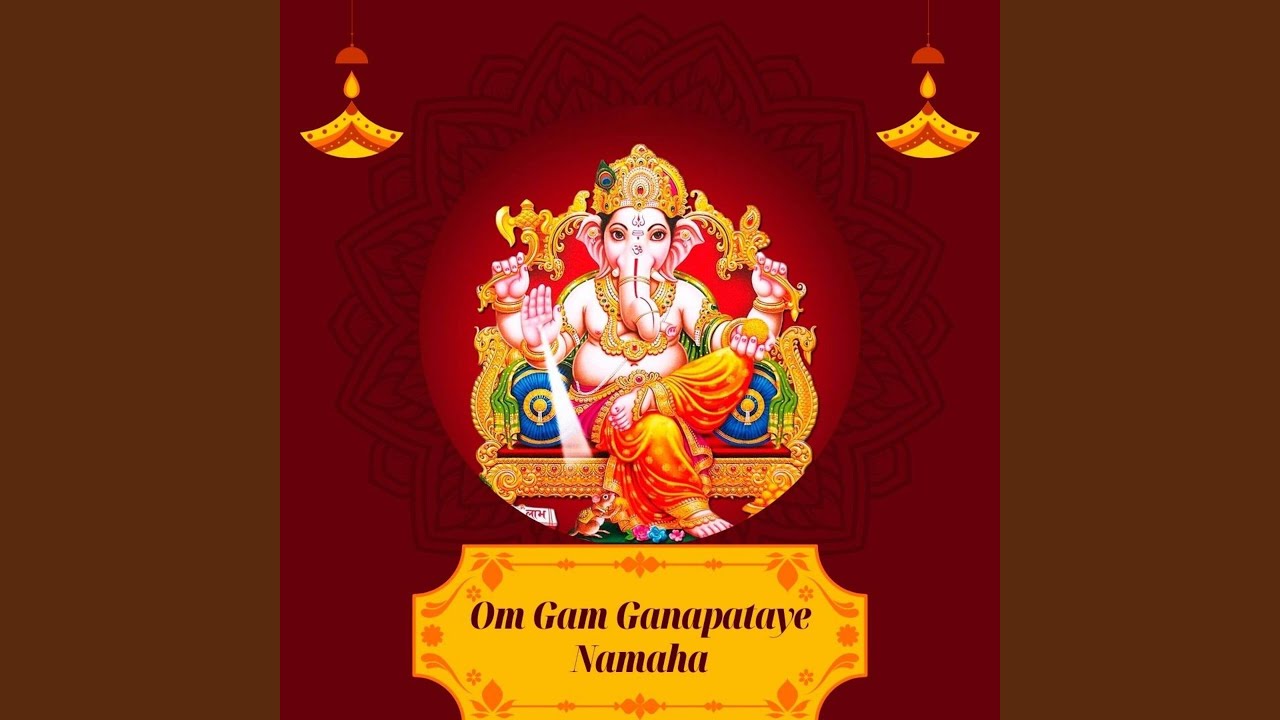 Om Gam Ganapataye Namaha - Ganesh Mantra - Obstacle Breaker