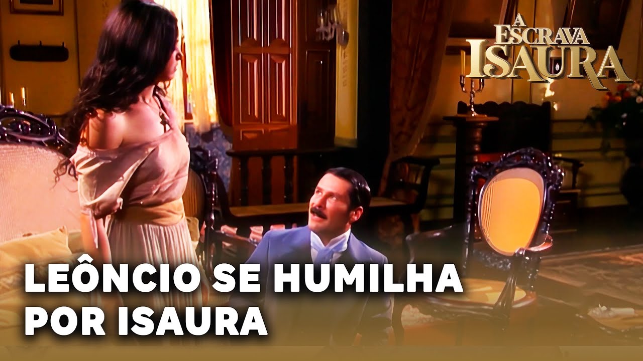 A ESCRAVA ISAURA: Leôncio se joga aos pés de Isaura e se humilha pelo amor da escrava
