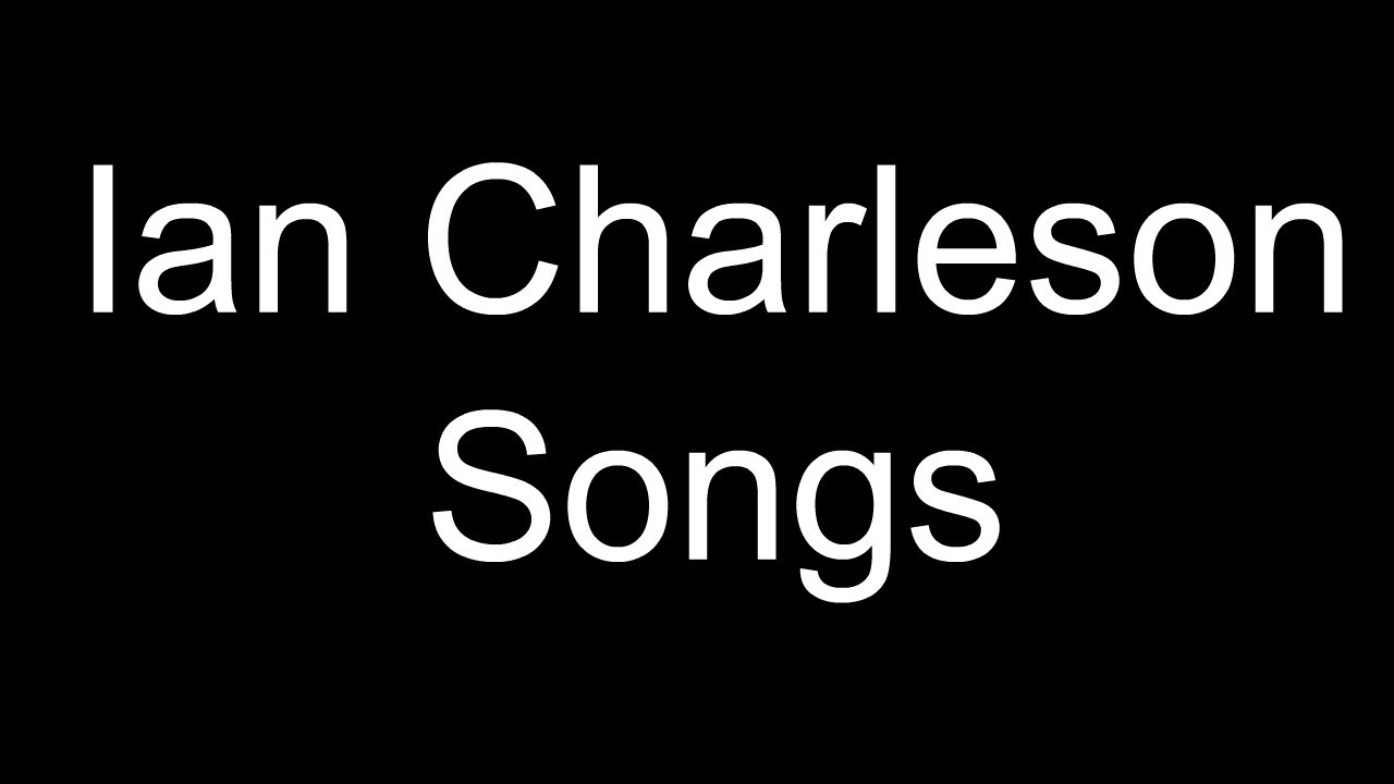 Ian Charleson Songs