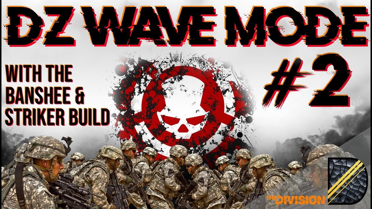 DARK ZONE WAVE MODE 2 / WITH THE BANSHEE & STRIKER BUILD - THE DIVISION 1.8.3