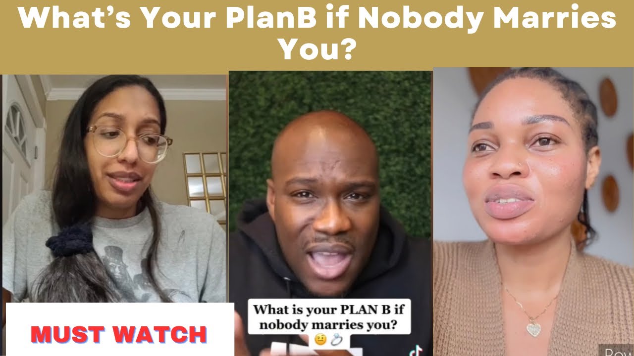 What’s your PlanB If Nobody Marries You/A Man Is asking/People Really Went After Him/MUST WATCH