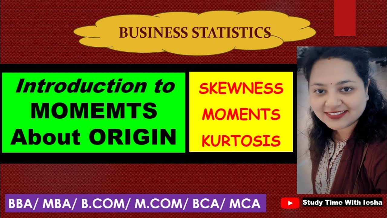 Lec SMK5. Introduction to Moments about Origin / Zero | Relation between Raw & Central Moments