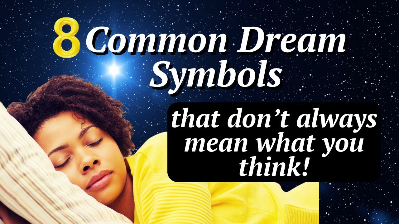 8 Common Dream Symbols That Don't Always Mean What You Think!