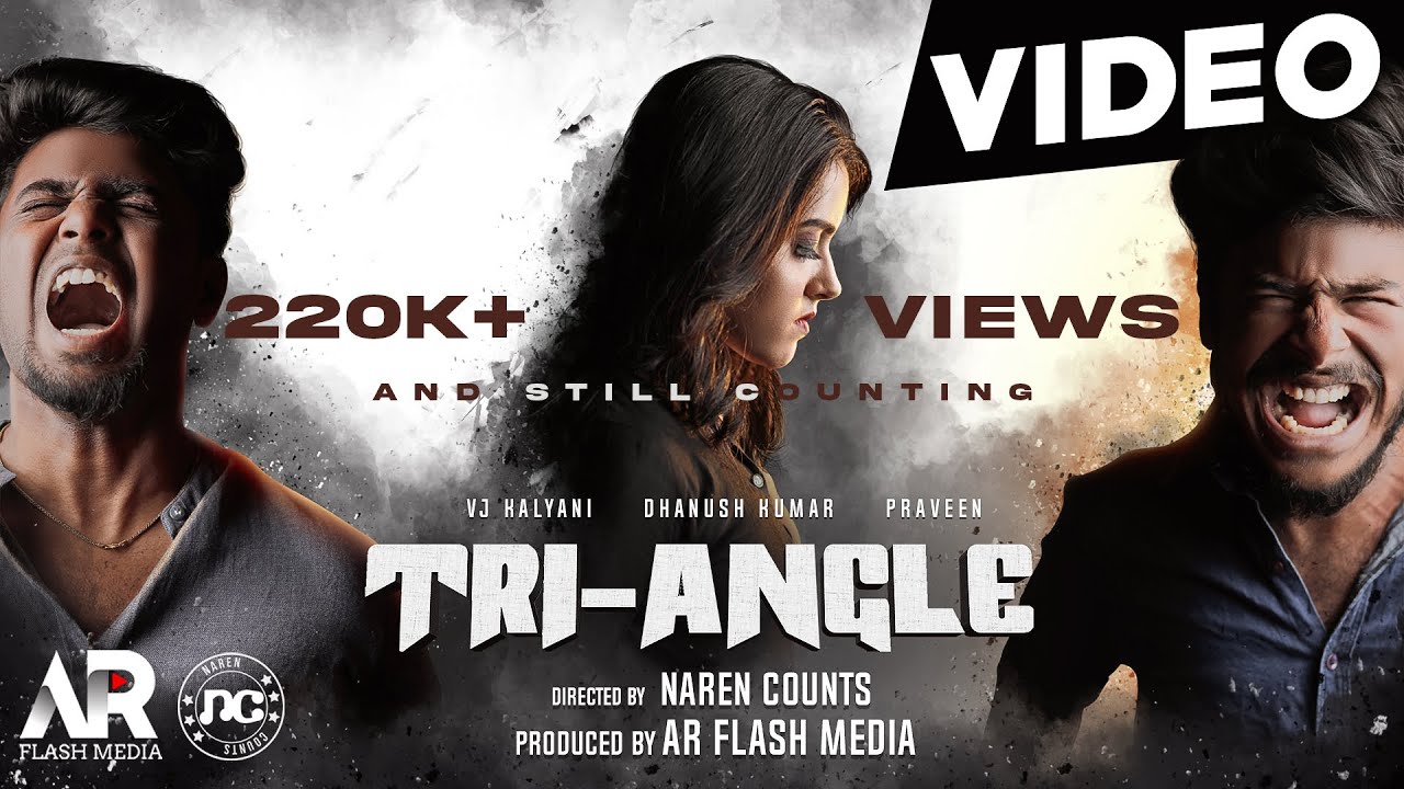 Triangle -Tamil Short Film l AR Flash Media l Naren Counts l VJ Kalyani l Dhanush  l Praveen