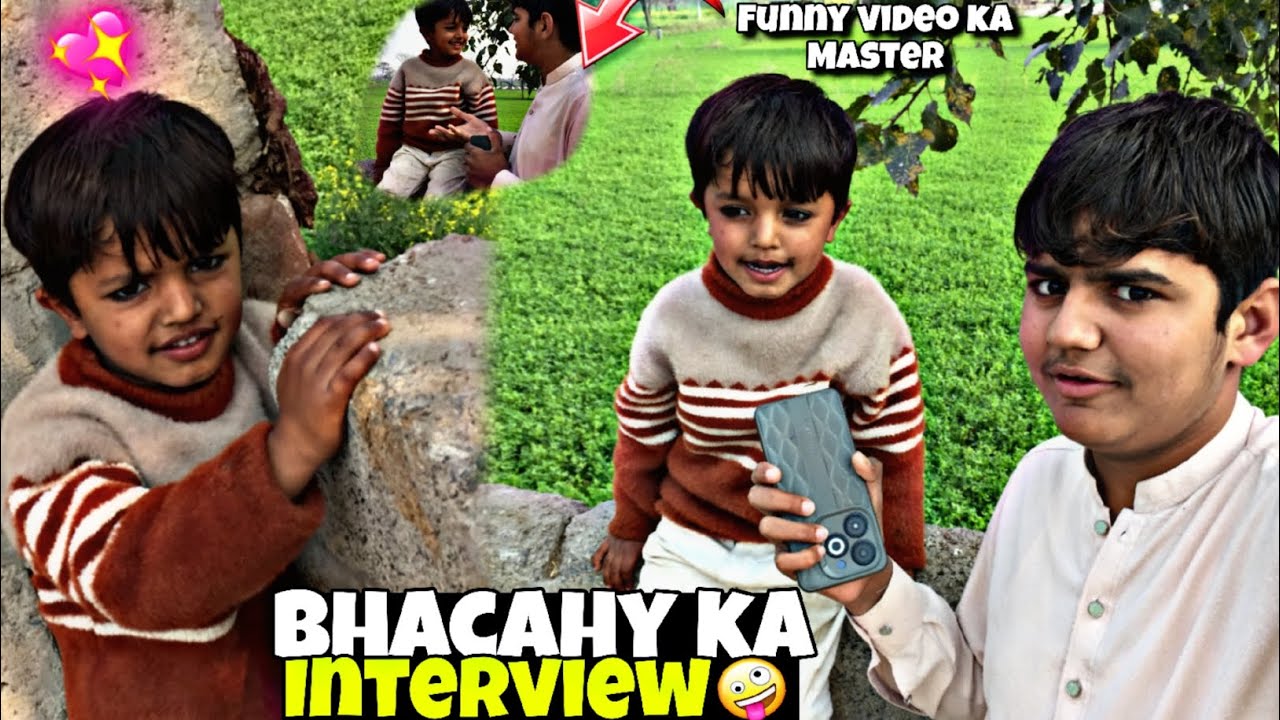 BHACAHY KA INTERVIEW 🌹/FUNNY VIDEO KA MASTER 