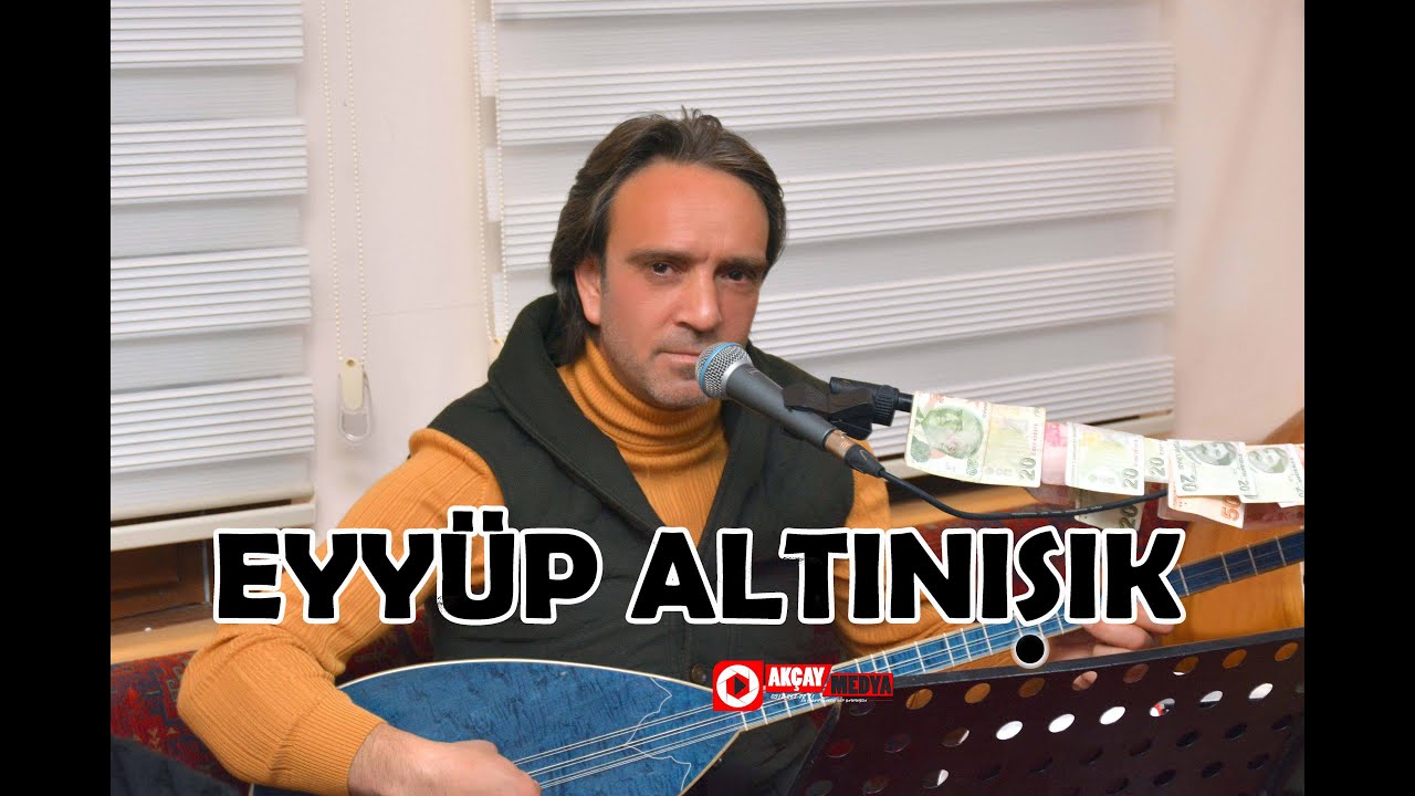 EYYÜP ALTINIŞIK ( SARI KIZ - KOSTAK - )