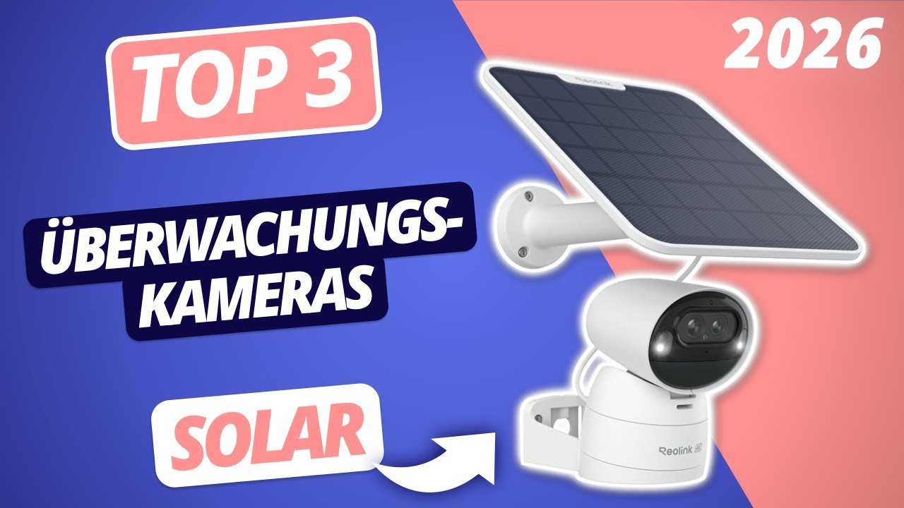Die beste SOLAR ÜBERWACHUNGSKAMERA 2026 | TOP 3 außen Überwachungskameras im Vergleich