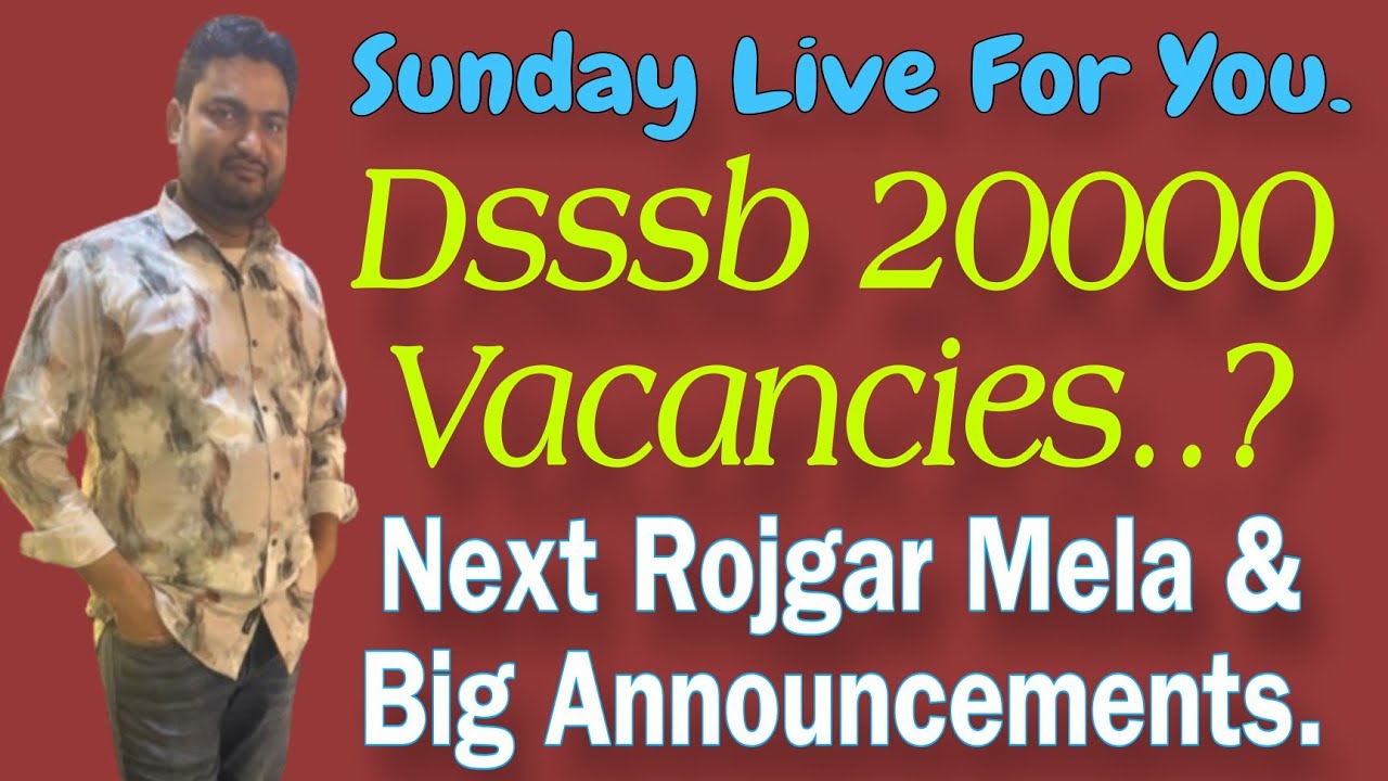 Dsssb 20000 Recruitments बहुत जल्द? Next Rojgar Mela & Big Announcements| Zakir Abbas Shikshak Guide