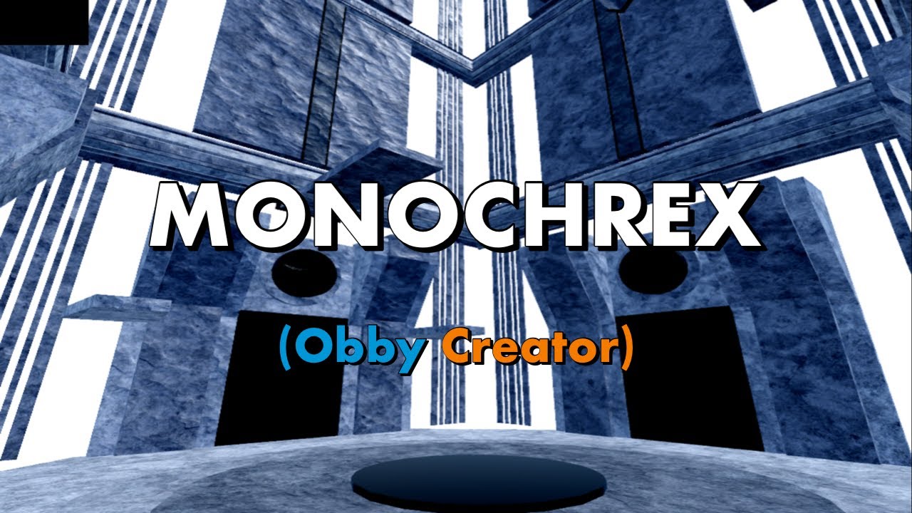 Roblox: Obby Creator - Monochrex remade by me!